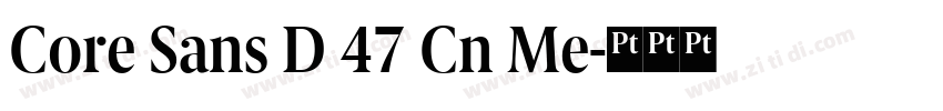 Core Sans D 47 Cn Me字体转换